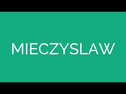 How To Pronounce Mieczyslaw