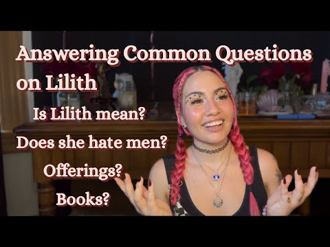 Answering Common Questions on Lilith