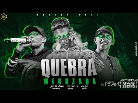 Gui Da Tropa Feat. Mc Rick e Mc Gw - Quebra Menozada