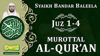 Download lagu {Juz 1-4} Syaikh Bandar Balila  -  Murottal Merdu Enak Didengar Hati Tenang Dan Tentram mp3