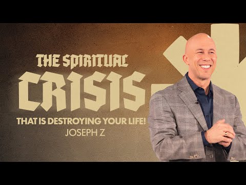 The Spiritual Crisis that is Destroying Your Life! @JosephZ