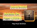 David Bisbal - Soldado De Papel // Letra