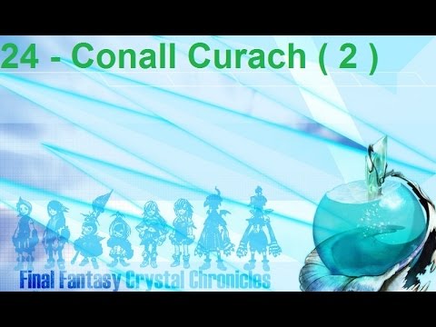 [FFCC] Let's Play Final Fantasy Crystal Chronicles Part 24 Cycle 2 Conall Curach