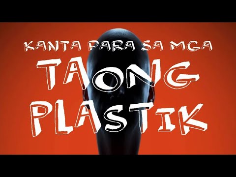 Kanta Para Sa Mga Taong Plastik At Pekeng Kaibigan: "TAONG PLASTIK" by Nissimac Eternal