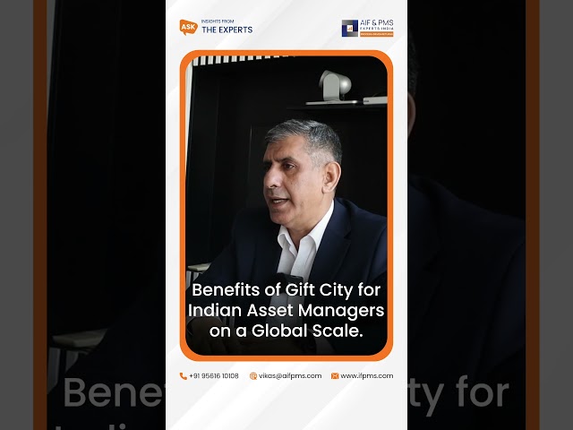 Advantages of Gift City for Indian Asset Managers on a Global Level | AIF & PMS Experts India