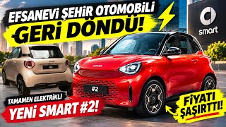 Efsanevi Şehir Otomobili Geri Dündü! Tamamen Elektrikli Yeni Smart #2! FİYATI ŞA