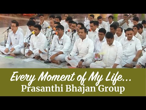 Every Moment of My Life... | Sai Students' Songs Medley | Prasanthi Bhajan Group