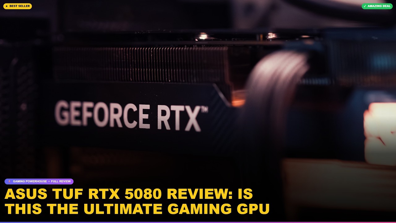 ASUS TUF RTX 5080 Review: Is This the Ultimate Gaming GPU for 2024?