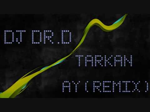 Dj Dr.D vs.  Tarkan -  Ay (REMIX)