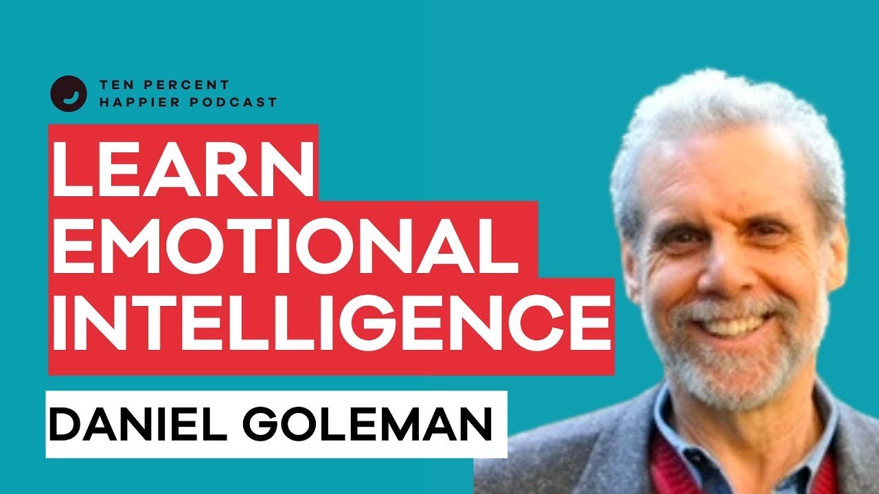 The Science of Emotional Intelligence | Daniel Goleman | Podcast Interview with Dan Harris