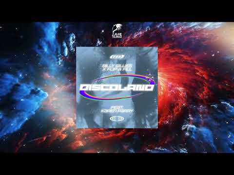 Billy Gillies x Flip & Fill Feat. Karen Parry - Discoland (Original Mix) [XPLODED MUSIC LIMITED]