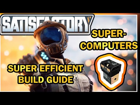 Supercomputer Super Efficient Build Guide [Satisfactory Game]