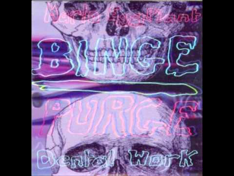 Marlo Eggplant / Dental Work - Binge/Purge (Full split)