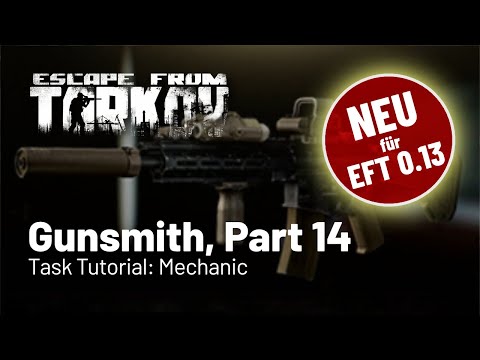 Gunsmith Part 14 - neu für Patch 0.13 - Task Tutorial: Mechanic (Deutsch)