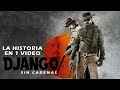 Django Sin Cadenas La Historia En 1 Video