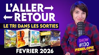 NOUVEAUTES JEUX DE SOCIETES FEVRIER 2026 ! - SHOW #130