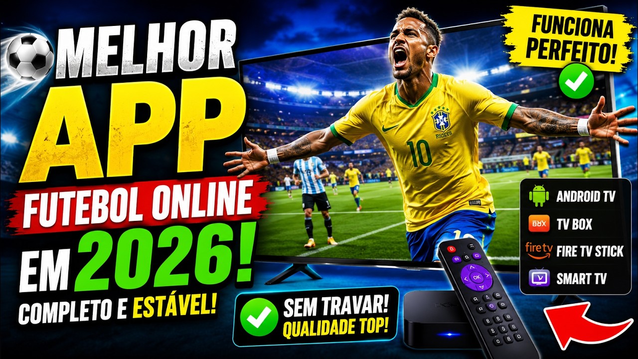 ⚽ MELHOR APP PARA ASSISTIR FUTEBOL ONLINE EM 2026! O MAIS COMPLETO E ESTÁVEL PARA TV BOX E SMART TV