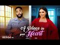 A PLACE IN YOUR HEART - NADIA BUARI, JOHN EKANEM 2026 Latest Nollywood New Movie