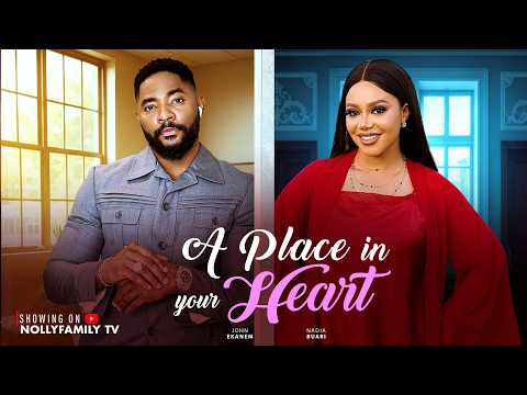 A PLACE IN YOUR HEART - NADIA BUARI, JOHN EKANEM 2026 Latest Nollywood New Movie