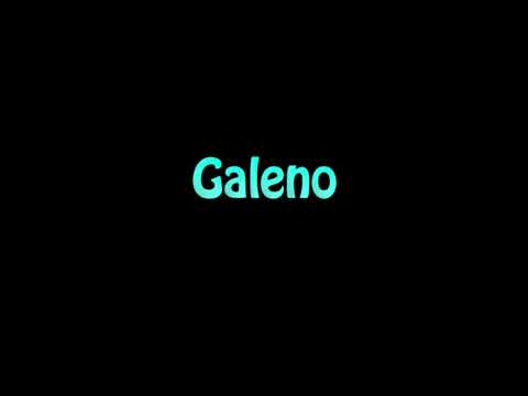 Learn How To Pronounce Galeno