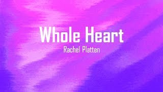 Rachel Platten - Whole Heart (Lyrics)