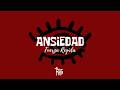Fuerza Regida ANSIEDAD Letra Lyrics
