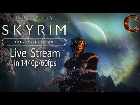 Skyrim Special Edition Stream, 1440p/60fps: Only 2 Streams Left w/ Za'urabi Part 137 Lvl 75