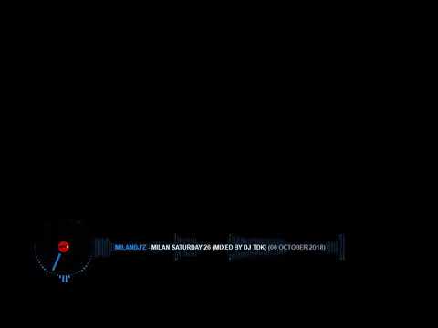 MilanDJ'z - Milan Saturday 26 (Mixed by Dj TDK)