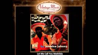 Jamaica Johnny -- Let Me Call You Mathilda (VintageMusic.es)