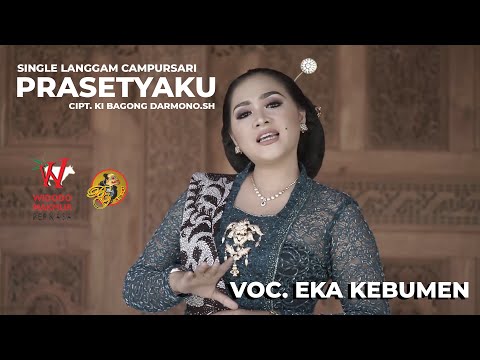 PRASETYAKU - EKA KEBUMEN (Cipt. KI BAGONG DARMONO.SH) OFFICIAL VIDEO