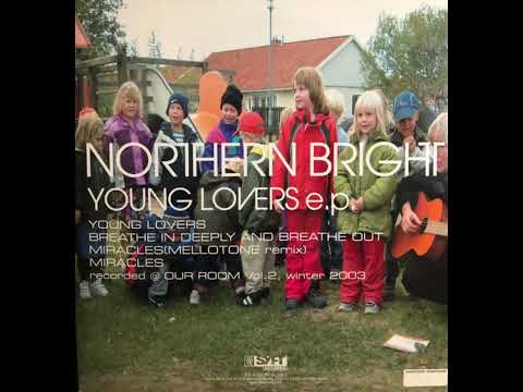 NORTHERN BRIGHT - BREATHE IN DEEPLY AND BREATHE OUT