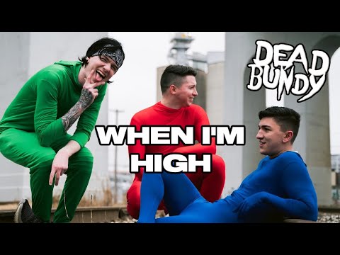 Dead Bundy - When I'm High (Official Music Video)