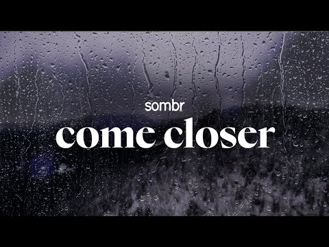 sombr - come closer (lyrics)