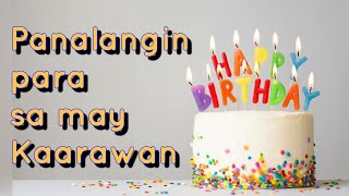 Birthday Prayer Tagalog | Panalangin para sa Nagdiriwang ng Kaarawan |