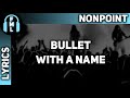 Nonpoint - Bullet With A Name [Lyrics]