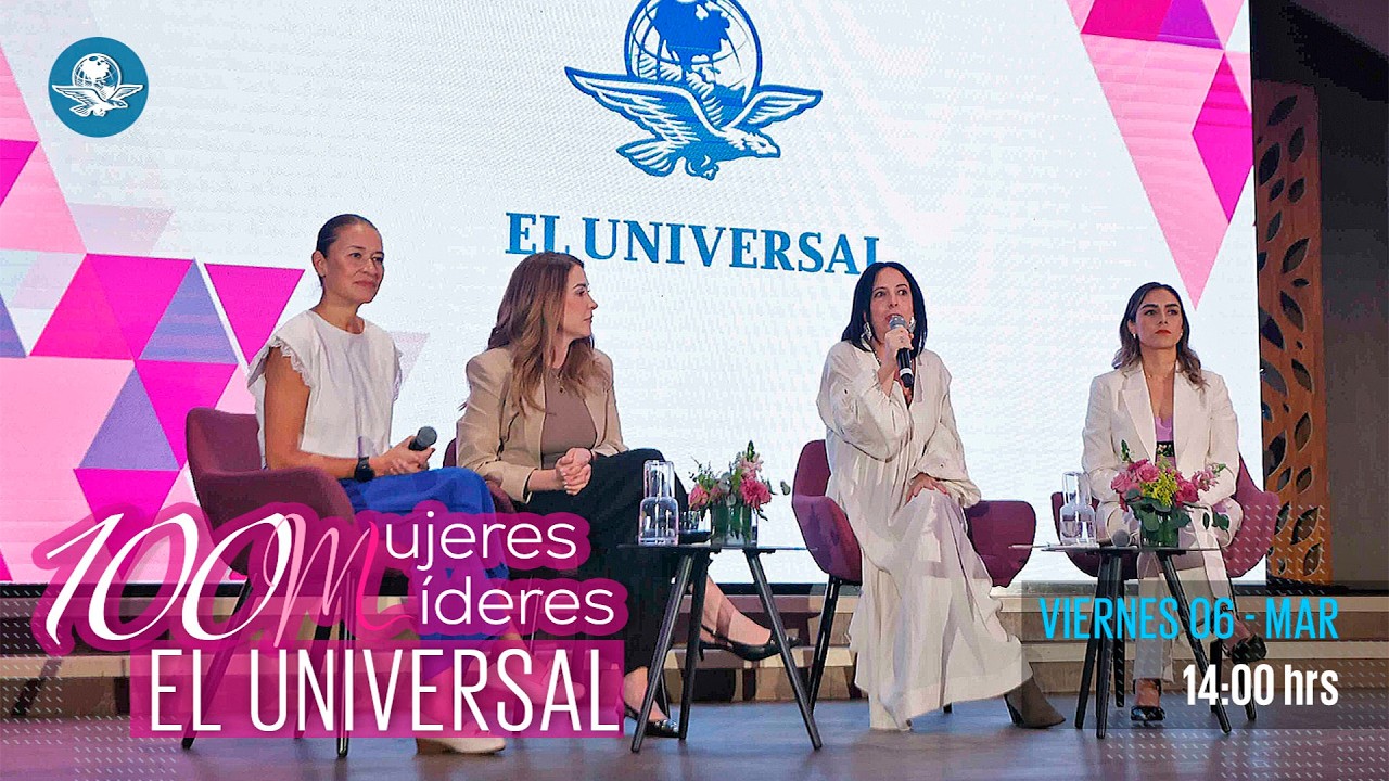 Liderazgo y equidad: EL UNIVERSAL presenta a las 100 Mujeres Líderes 2026 || EN VIVO