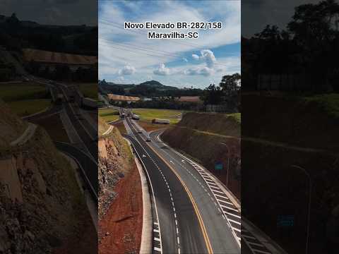 Novo Elevado BR-282/BR-158 em Maravilha-SC #maravilhasc #chapeco #riouruguay #piratubasc #br282 #sul