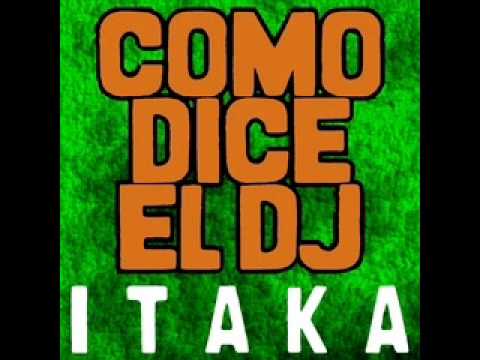 Itaka- Como Dice El Dj