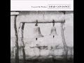 I'm stretched on your grave - Dead Can Dance