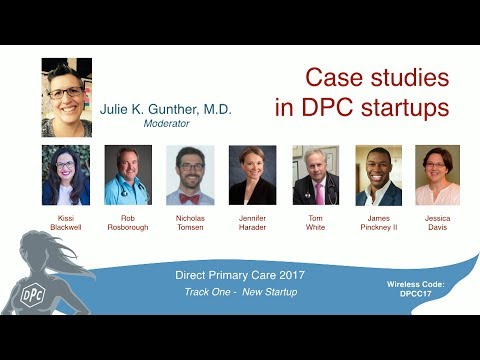 DPC 2017 - General Session - Case Studies in DPC Startup