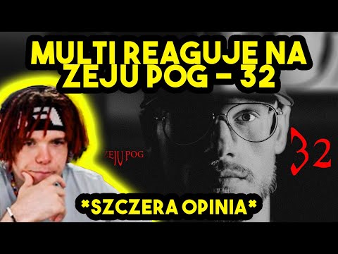 MULTI reaguje na ZEJU POG - 32 *szczera opinia*