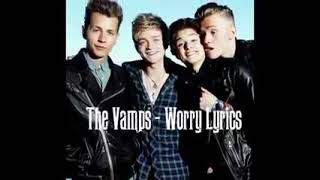 the vamps- worry lyrics video....