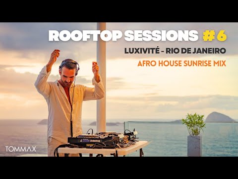 Rooftop Sessions #6 @ Luxivité - Rio de Janeiro | SUNRISE AFRO HOUSE MIX