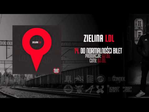 14. Zielina LDL - Do normalności bilet (Prod. Dj Zel)