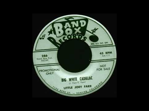 Little Joey Farr - Big White Cadillac