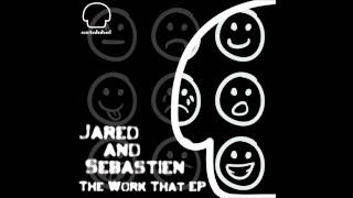JARED and SEBASTIEN - Work That EP release mix