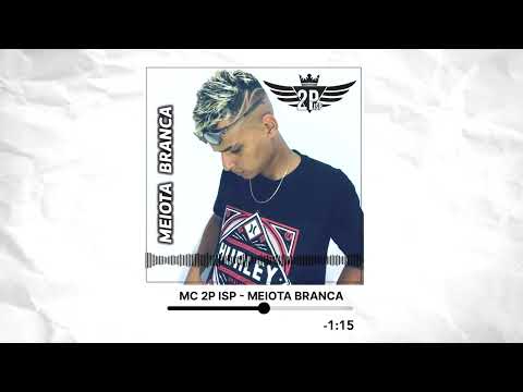 MC 2P ISP - Meiota Branca (GT7 RECORDS)