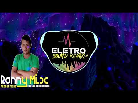 ELETRO DANCE A FAVELA VAI VIRA BAILE MC NAU, RODRIGO DO CN  MC RF RONNY MIX PRODUCTIONS O BRABO 2024