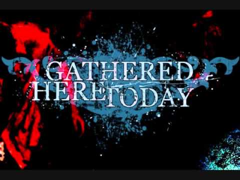 Gathered Here Today - The End