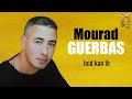 Mourad Guerbas - Inid kan ih